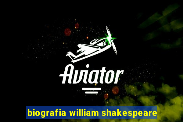 biografia william shakespeare